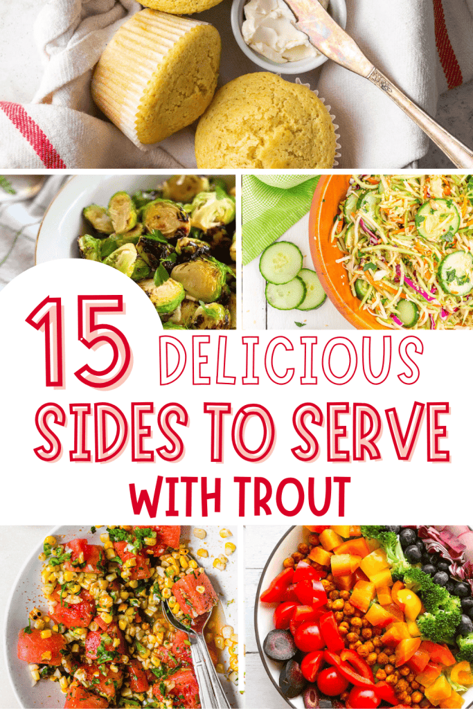 Collage of 5 side dishes with the title "15 Delicious Sides to Serve with Trout"