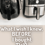 Pinterest pin with picture of 2 air fryers and title "what i wish i knew before i bought 2 air fryers"